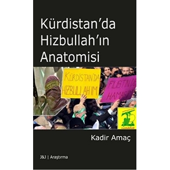 Kürdistan'Da Hizbullah'In Anatomisi Kadir Amaç