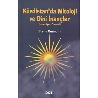 Kürdistan'dan Mitoloji Ve Dini Inançlar Etem Xemgin