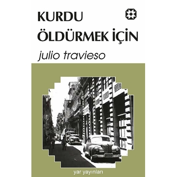 Kurdu Öldürmek Için-Julio Travieso