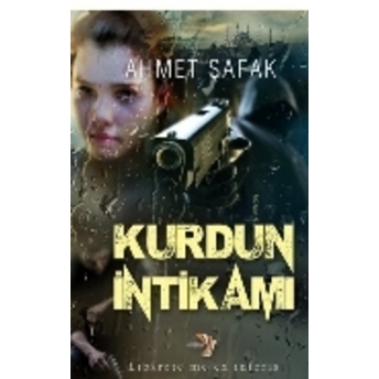 Kurdun Intikamı Ahmet Şafak