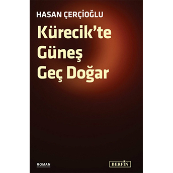 Kürecik’te Güneş Geç Doğar Hasan Çerçioğlu