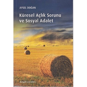 Küresel Açlık Sorunu Ve Sosyal Adalet Aysel Doğan