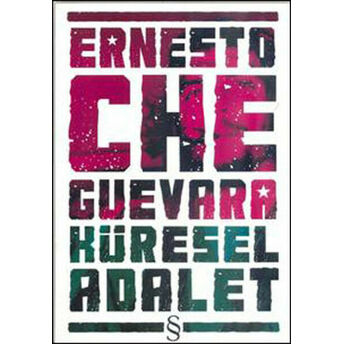 Küresel Adalet Ernesto Che Guevara