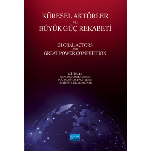 Küresel Aktörler Ve Büyük Güç Rekabeti - Global Actors And Great Power Competition Kolektif