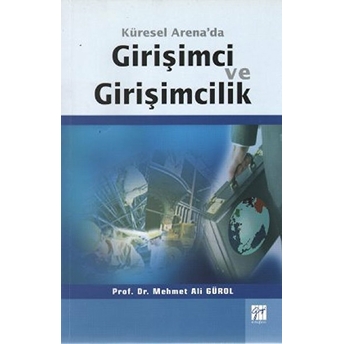 Küresel Arena'da Girişimci Ve Girişimcilik-Mehmet Ali Gürol