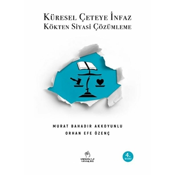 Küresel Çeteye Infaz - Kökten Siyasi Çözümleme Murat Bahadır Akkoyunlu