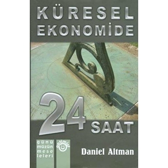 Küresel Ekonomide 24 Saat Ciltli Daniel Altman