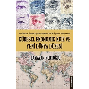 Küresel Ekonomik Kriz Ve Yeni Dünya Düzeni Ramazan Kurtoğlu