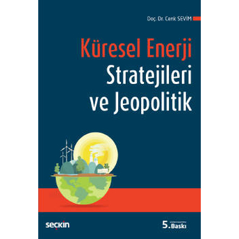 Küresel Enerji Stratejileri Ve Jeopolitik Cenk Sevim