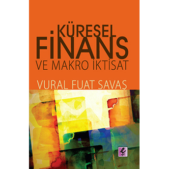 Küresel Finans Ve Makro Iktisat Vural Fuat Savaş