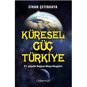 Küresel Güç Türkiye-Cihan Çetinkaya