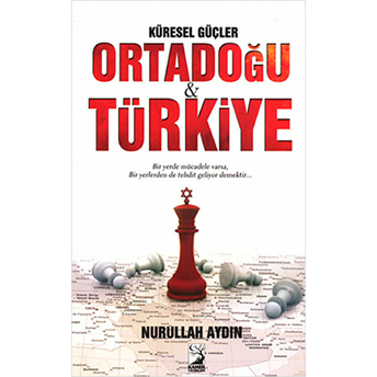 Küresel Güçler Ortadoğu Türkiye Nurullah Aydın