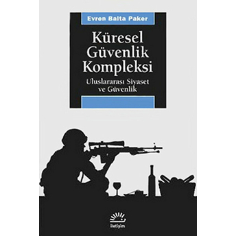 Küresel Güvenlik Kompleksi Uluslararası Siyaset Ve Güvenlik Evren Balta Paker