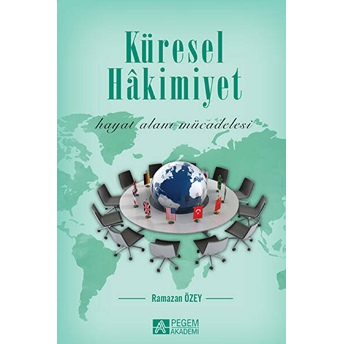 Küresel Hakimiyet - Ramazan Özey