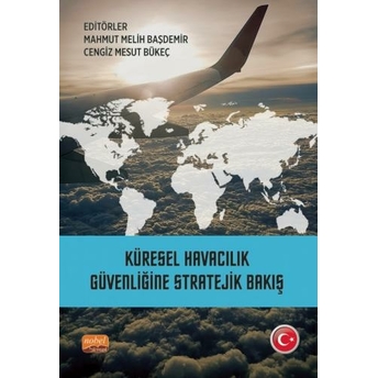 Küresel Havacılık Güvenliğine Stratejik Bakış Mahmut Melih Başdemir