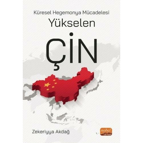 Küresel Hegemonya Mücadelesi Yükselen Çin - Zekeriyya Akdağ