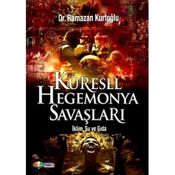 Küresel Hegemonya Savaşları Ramazan Kurtoğlu