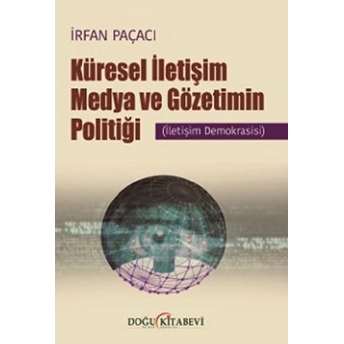 Küresel Iletişim Medya Ve Gözetimin Politiği