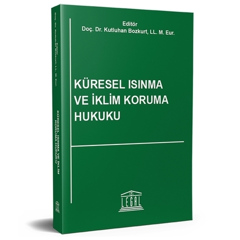 Küresel Isınma Ve Iklim Koruma Hukuku Kutluhan Bozkurt