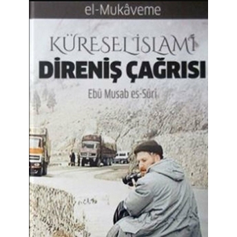 Küresel Islami Direniş Çağrısı (El Mukaveme 1. Cilt 2. Kısım) Ebu Musab Es-Suri