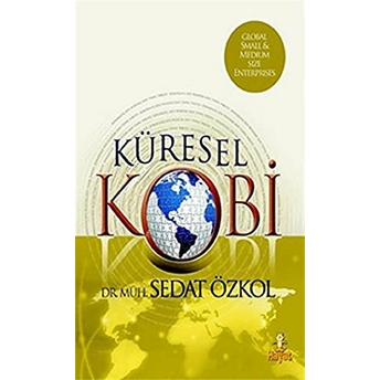 Küresel Kobi Sedat Özkol