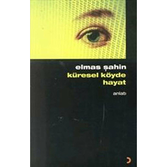 Küresel Köyde Hayat-Elmas Şahin