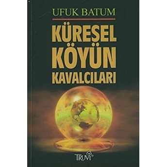 Küresel Köyün Kavalcıları