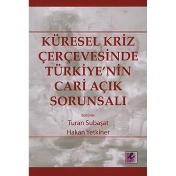 Küresel Kriz Çerçevesinde Türkiye'nin Cari Açık Sorunsalı Kolektif