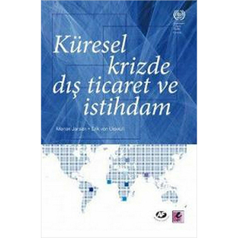 Küresel Krizde Dış Ticaret Ve Istihdam Marion Jansen