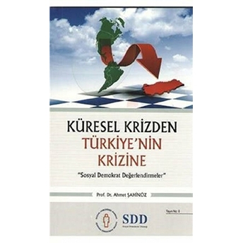 Küresel Krizden Türkiye’nin Krizine Ahmet Şahingöz