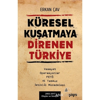 Küresel Kuşatmaya Direnen Türkiye Erkan Çav