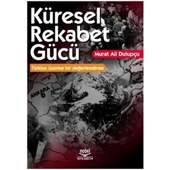 Küresel Rekabet Gücü Teorik Tartışmalar Türkiye Üzerinde Bir Değerlendirme