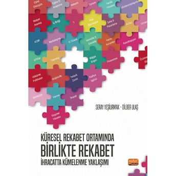 Küresel Rekabet Ortamında Birlikte Rekabet: Ihracatta Kümelenme Yaklaşımı