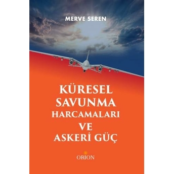 Küresel Savunma Harcamaları Ve Askeri Güç Merve Seren