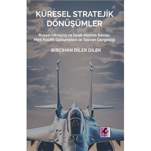 Küresel Stratejik Dönüşümler Bircihan Diler Dilek