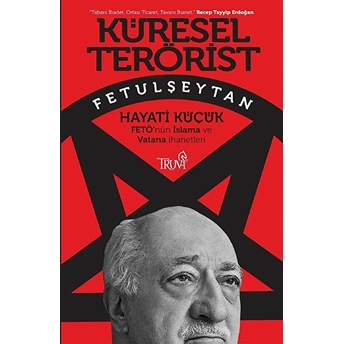 Küresel Terörist Fetulşeytan Hayati Küçük