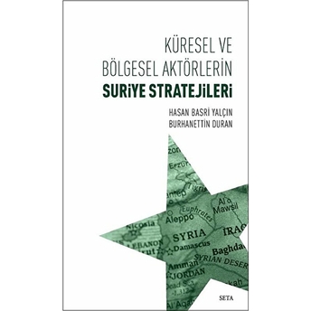 Küresel Ve Bölgesel Aktörlerin Suriye Stratejileri