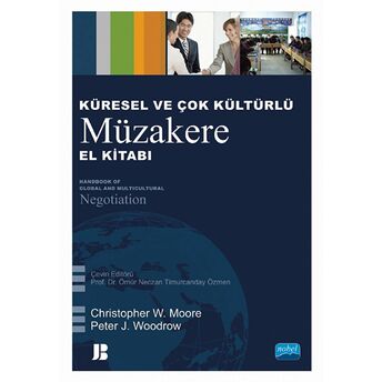 Küresel Ve Çok Kültürlü Müzakere El Kitabı - Handbook Of Global And Multicultural Negotiation Christopher W. Moore