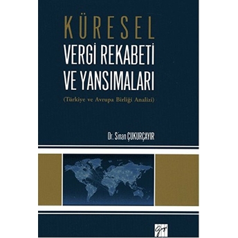 Küresel Vergi Rekabeti Ve Yansımaları - Sinan Çukurçayır