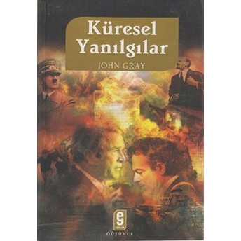 Küresel Yanılgılar John Gray