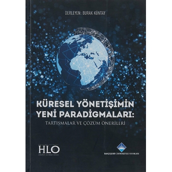 Küresel Yönetişimin Yeni Paradigmaları Tartışmalar Ve Çözüm Önerileri Burak Küntay