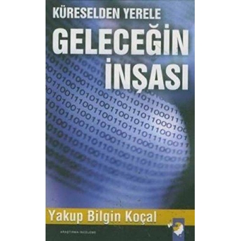 Küreselden Yerele Geleceğin Inşası