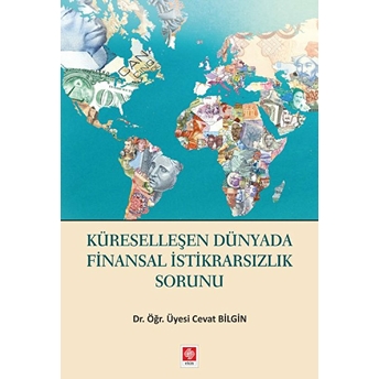 Küreselleşen Dünyada Finansal Istikrarsızlık Sorunu Cevat Bilgin