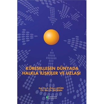 Küreselleşen Dünyada Halkla Ilişkiler Ve Uzlaşı