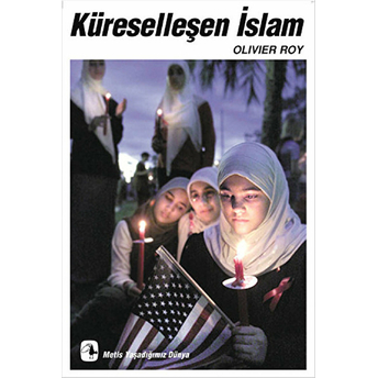 Küreselleşen Islam Olivier Roy