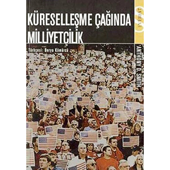 Küreselleşme Çağında Milliyetçilik Anthony D. Smith