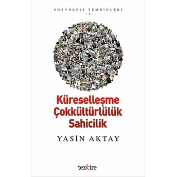 Küreselleşme Çokkültürlülük Sahicilik Yasin Aktay