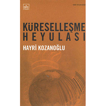 Küreselleşme Heyulası Hayri Kozanoğlu