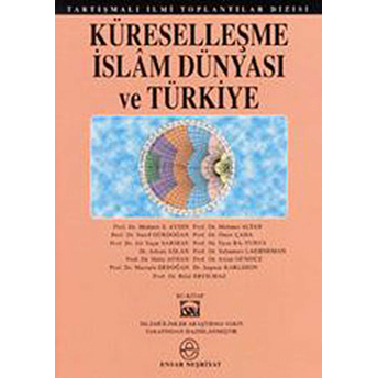 Küreselleşme Islam Dünyası Ve Türkiye Kolektif