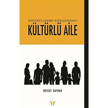 Küreselleşme Kıskacındaki Kültürlü Aile